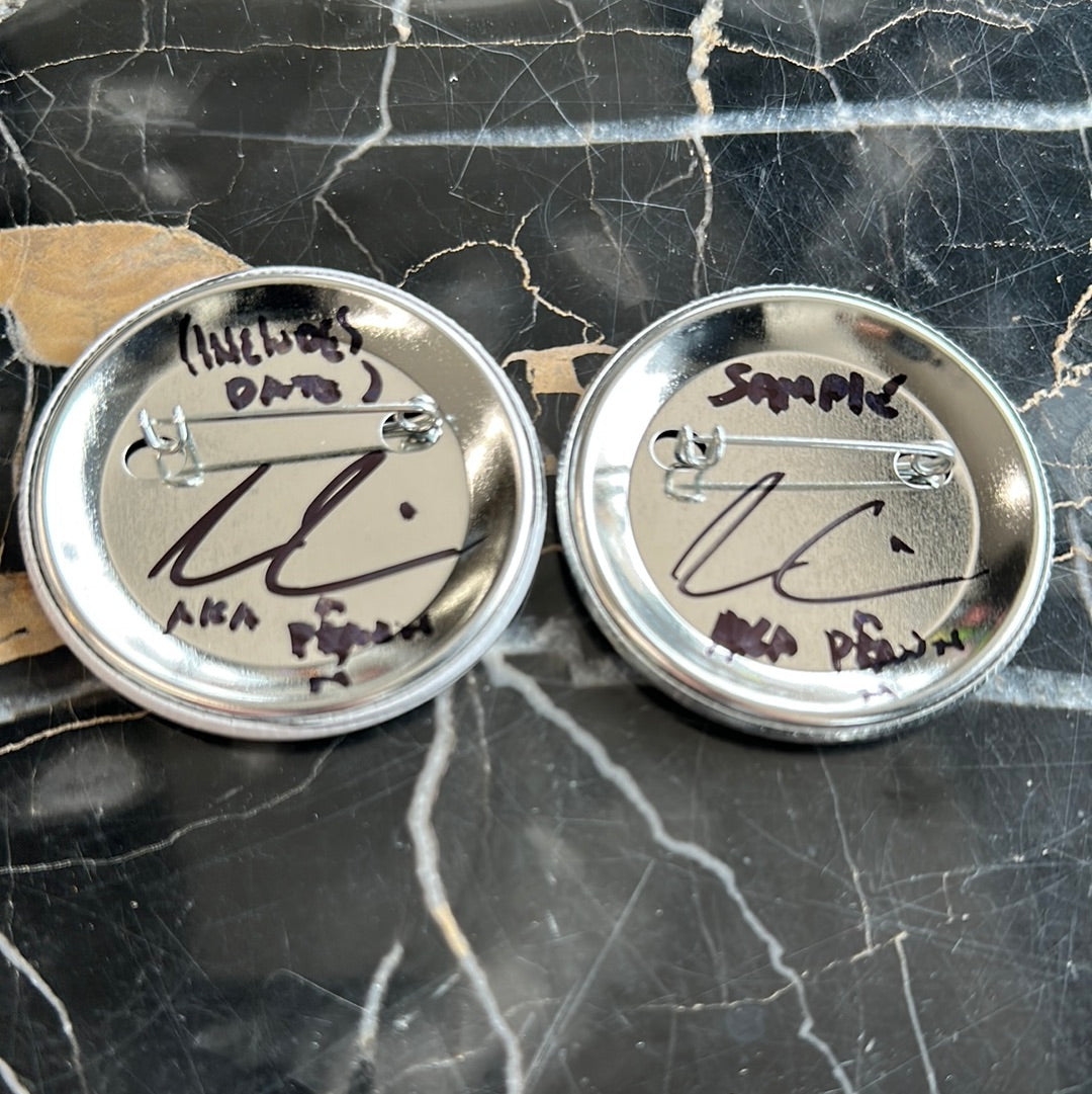 PAWN MAN BUTTONS x2 AUTOGRAPHED BY EVAN - Pawn Man Store